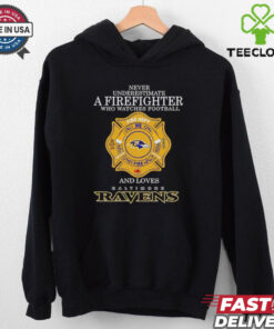 Never underestimate a firefighter who watches football fire dept and loves Baltimore Ravens shirt