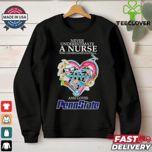 Never underestimate a nurse who understands football and loves Penn State shirt