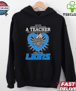 Never underestimate a teacher who understands football and loves Detroit Lions shirt