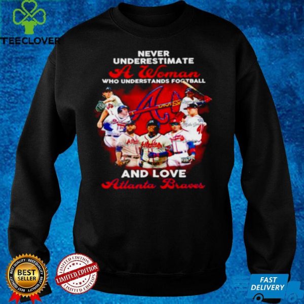 Never underestimate a woman Atlanta Braves signature hoodie, sweater, longsleeve, shirt v-neck, t-shirt