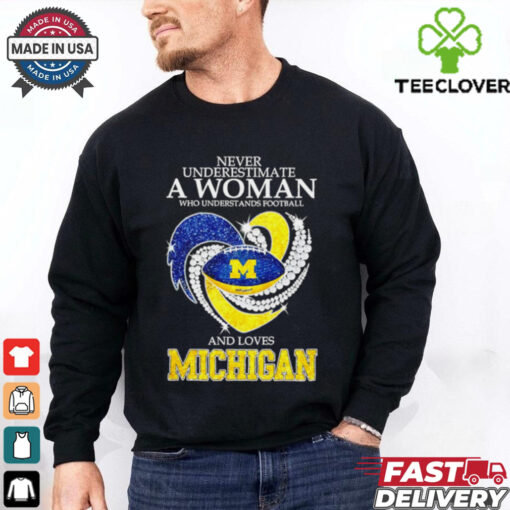 Never underestimate a woman and love Michigan heart shirt
