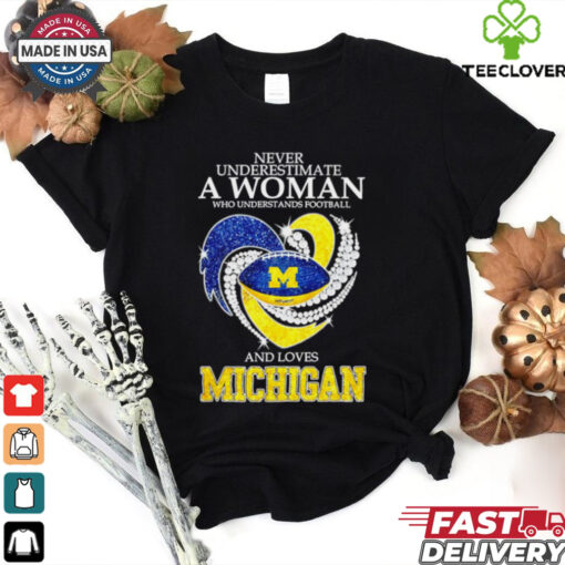 Never underestimate a woman and love Michigan heart shirt