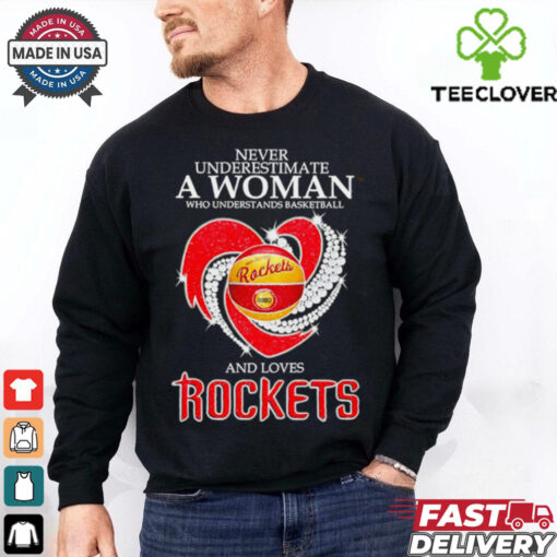 Never underestimate a woman and love Rockets heart shirt
