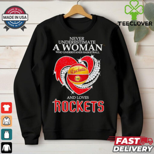 Never underestimate a woman and love Rockets heart shirt