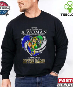 Never underestimate a woman and loves Notre Dame Fighting Irish  2D T shirt