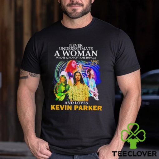 Never underestimate a woman who is a fan of Tame Impala and Loves Kevin Parker hoodie, sweater, longsleeve, shirt v-neck, t-shirt