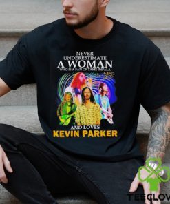 Never underestimate a woman who is a fan of Tame Impala and Loves Kevin Parker hoodie, sweater, longsleeve, shirt v-neck, t-shirt