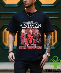 Never underestimate a woman who is a fan of deadpool and loves Ryan Reynolds signature hoodie, sweater, longsleeve, shirt v-neck, t-shirt