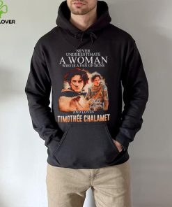 Never underestimate a woman who is a fan of dune and love Timothee Chalamet hoodie, sweater, longsleeve, shirt v-neck, t-shirt