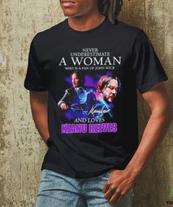 Never underestimate a woman who is fan of John Wick and love Keanu Reeves signature shirt