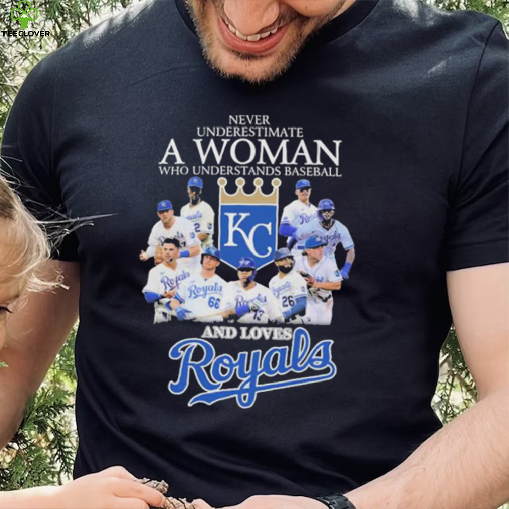 Never underestimate a woman who understand baseball and loves Kansas City Royals 2023 shirt