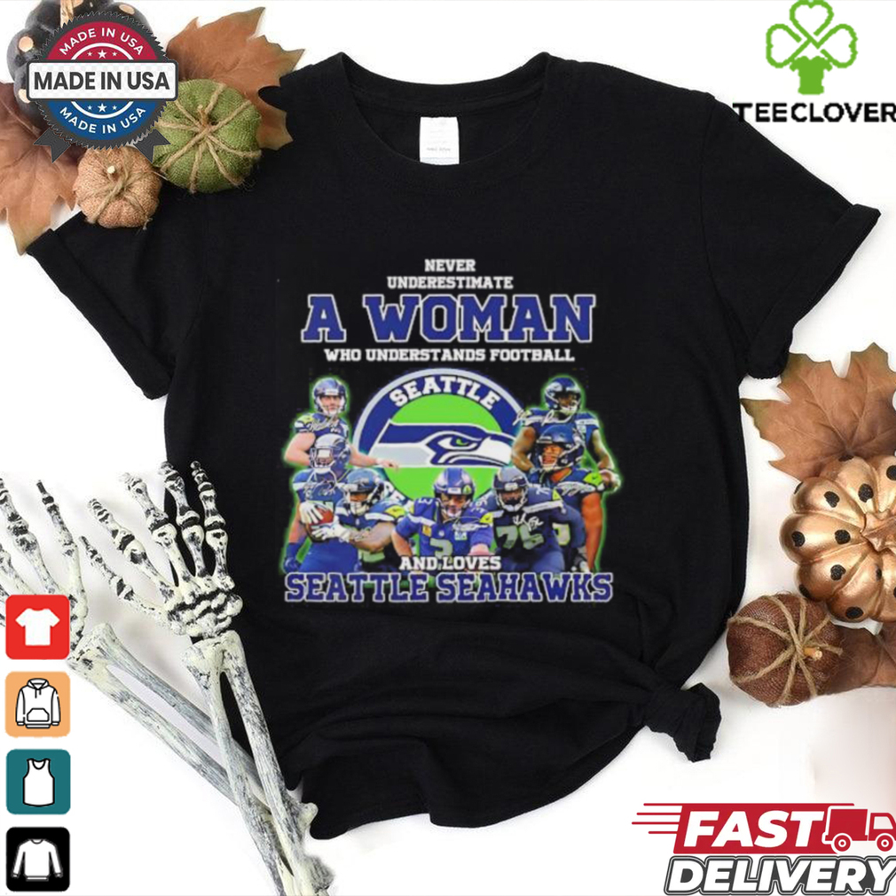 Never underestimate a woman who understand football and loves Seattle Seahawks shirt Never underestimate a woman who understand football and loves Seattle Seahawks shirt