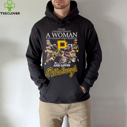 Never underestimate a woman who understands baseball and loves Pittsburgh Pirates signature 2023 hoodie, sweater, longsleeve, shirt v-neck, t-shirt