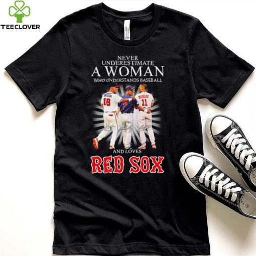 Never underestimate a woman who understands baseball and loves Red Sox famous player signatures shirt