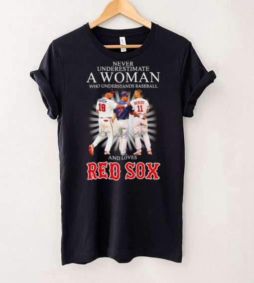 Never underestimate a woman who understands baseball and loves Red Sox famous player signatures shirt