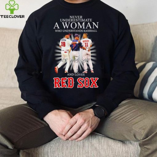 Never underestimate a woman who understands baseball and loves Red Sox famous player signatures shirt