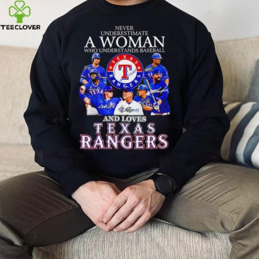 Never underestimate a woman who understands baseball and loves Texas Rangers signature 2023 hoodie, sweater, longsleeve, shirt v-neck, t-shirt