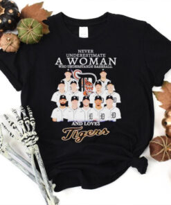 Never underestimate a woman who understands baseball and loves Tigers team hoodie, sweater, longsleeve, shirt v-neck, t-shirt