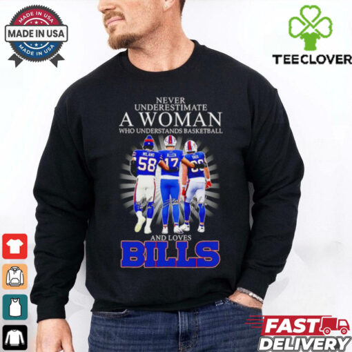 Never underestimate a woman who understands basketball and loves Buffalo Bills stars signatures shirt