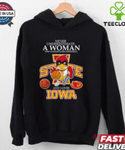 Never underestimate a woman who understands basketball and loves Promark Iowa State Cyclones shirt