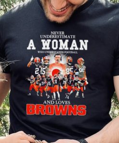 Never underestimate a woman who understands football Cleveland Browns and loves Browns signature shirt