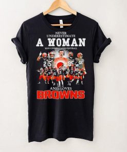 Never underestimate a woman who understands football Cleveland Browns and loves Browns signature hoodie, sweater, longsleeve, shirt v-neck, t-shirt