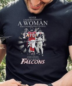 Never underestimate a woman who understands football and loves Atlanta Falcons signatures shirt