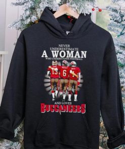 Never underestimate a woman who understands football and loves Buccaneers signatures hoodie, sweater, longsleeve, shirt v-neck, t-shirt