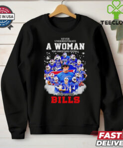 Never underestimate a woman who understands football and loves Buffalo Bills signatures shirt