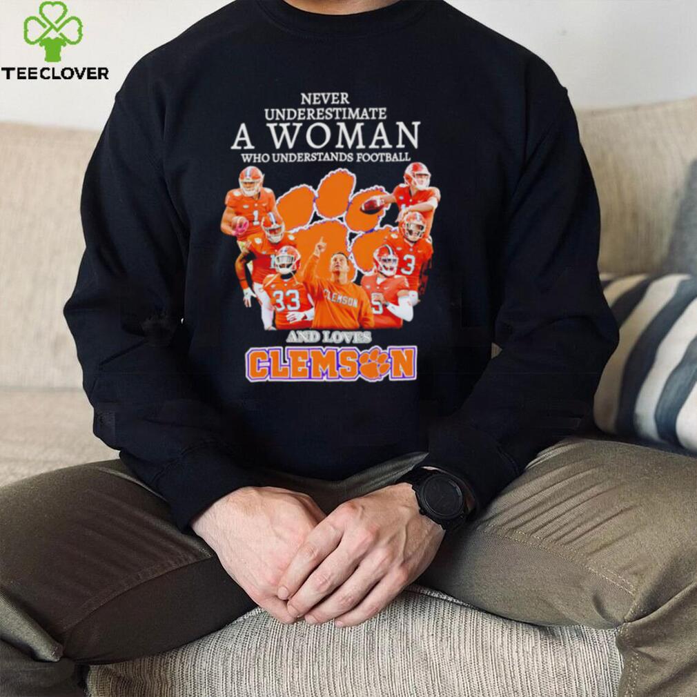 Never underestimate a woman who understands football and loves Clemson Tigers 2022 hoodie, sweater, longsleeve, shirt v-neck, t-shirt