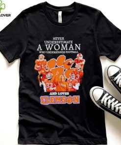 Never underestimate a woman who understands football and loves Clemson Tigers 2022 shirt