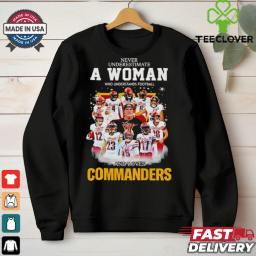 Never underestimate a woman who understands football and loves Commanders signatures shirt