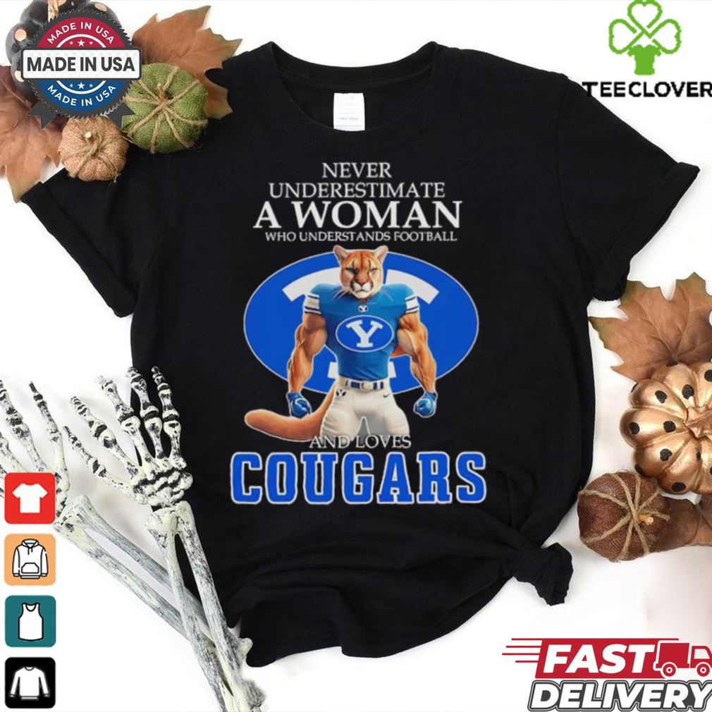 Never underestimate a woman who understands football and loves Cougars shirt Never underestimate a woman who understands football and loves Cougars shirt