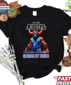 Never underestimate a woman who understands football and loves Oklahoma City Thunder mascot shirt