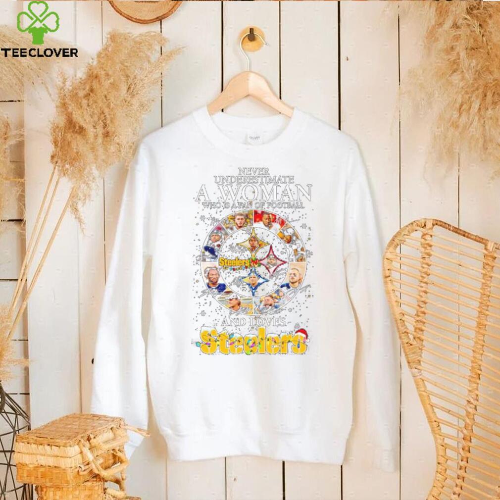 Never underestimate a woman who understands football and loves Steelers Christmas shirt Never underestimate a woman who understands football and loves Steelers Christmas shirt