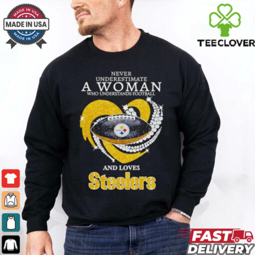 Never underestimate a woman who understands football and loves Steelers diamond shirt
