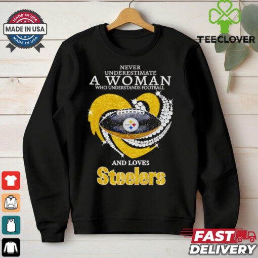 Never underestimate a woman who understands football and loves Steelers diamond shirt