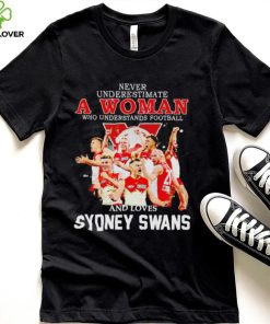 Never underestimate a woman who understands football and loves Sydney Swans 2022 shirt