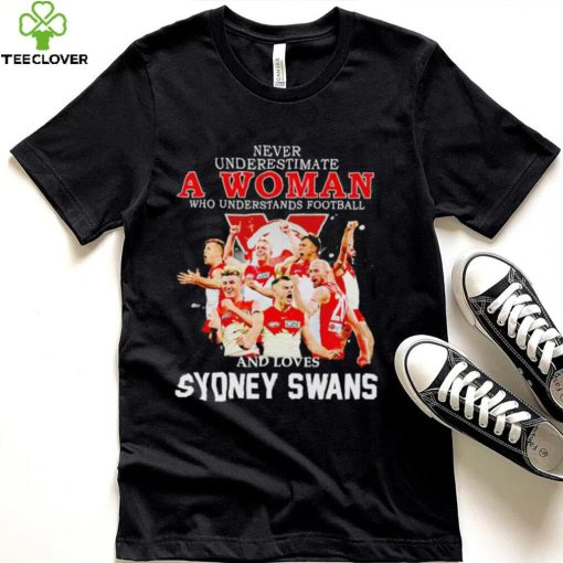 Never underestimate a woman who understands football and loves Sydney Swans 2022 hoodie, sweater, longsleeve, shirt v-neck, t-shirt