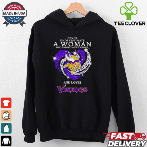 Never underestimate a woman who understands football and loves Vikings diamond shirt