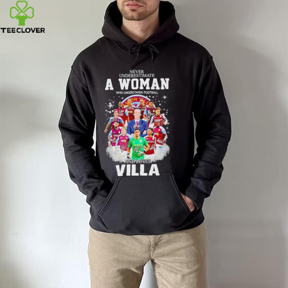 Never underestimate a woman who understands football and loves Villa signatures shirt Never underestimate a woman who understands football and loves Villa signatures shirt