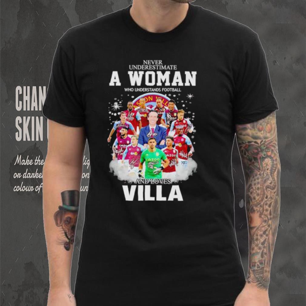 Never underestimate a woman who understands football and loves Villa signatures shirt Never underestimate a woman who understands football and loves Villa signatures shirt