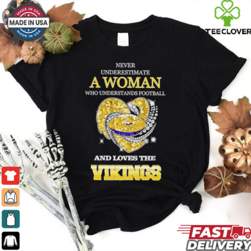 Never underestimate a woman who understands football and loves the Minnesota Vikings rhinestone heart 2024 shirt