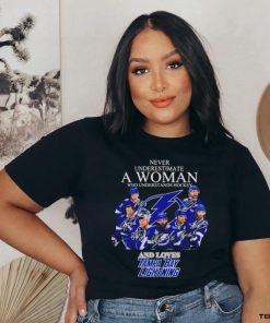 Never underestimate a woman who understands hockey and loves Tampa Bay Lightning signatures shirt