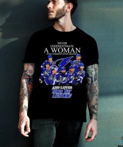 Never underestimate a woman who understands hockey and loves Tampa Bay Lightning signatures shirt