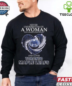 Never underestimate a woman who understands hockey and loves Toronto Maple Leafs shirt