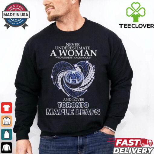 Never underestimate a woman who understands hockey and loves Toronto Maple Leafs shirt