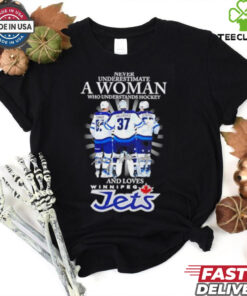 Never underestimate a women who understands hockey and love Winnipeg Jets shirt