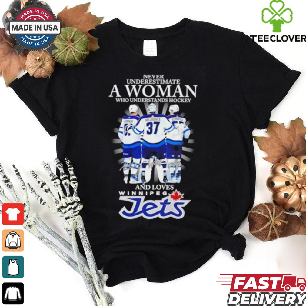 Never underestimate a women who understands hockey and love Winnipeg Jets shirt Never underestimate a women who understands hockey and love Winnipeg Jets shirt