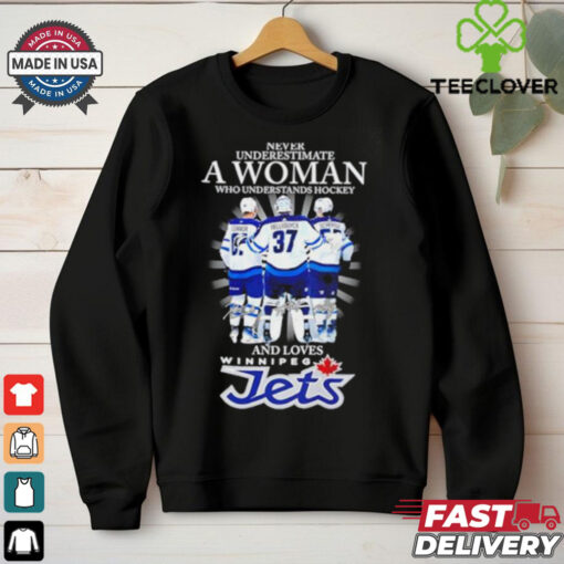 Never underestimate a women who understands hockey and love Winnipeg Jets shirt